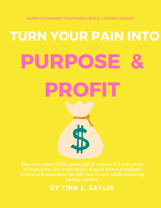 TURN YOUR PAIN INTO PURPOSE & PROFIT